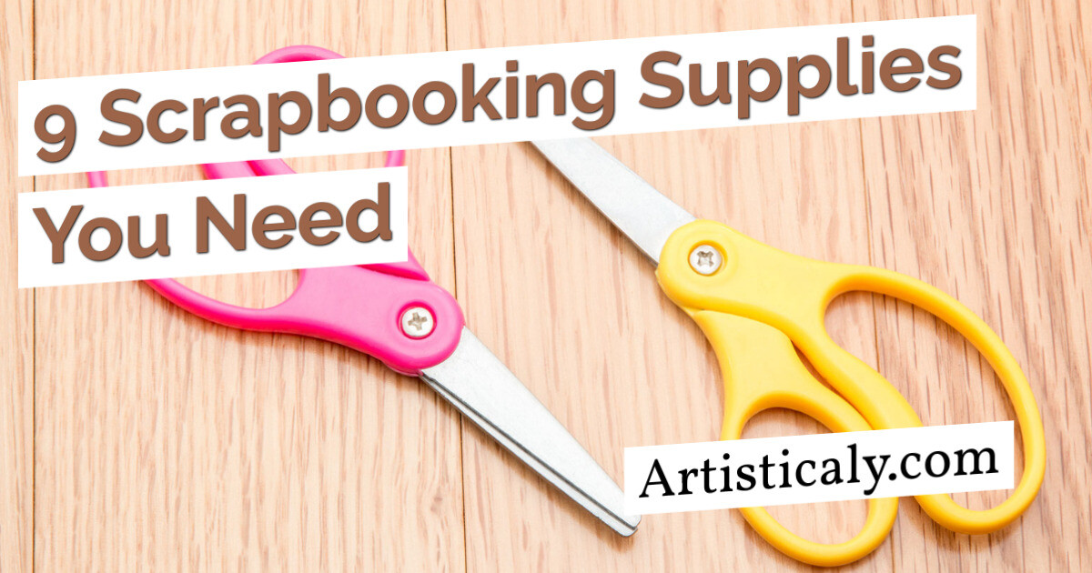 Post Banner: 9 Scrapbooking Supplies You Need