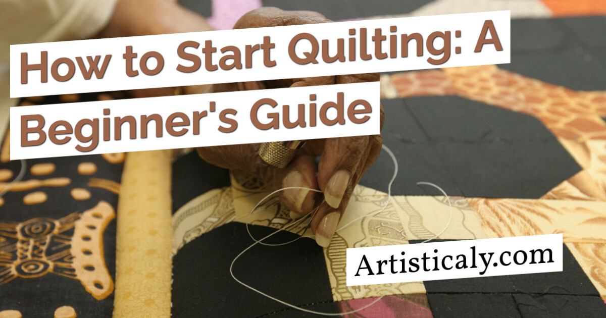 Post Banner: How to Start Quilting: A Beginner's Guide