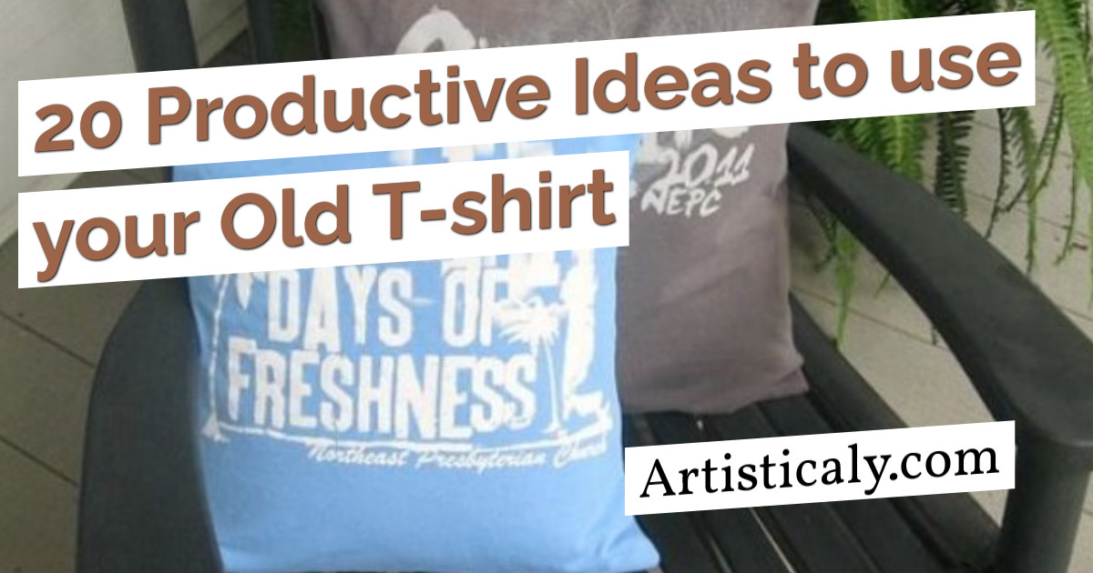 Post Banner: 20 Productive Ideas to use your Old T-shirt