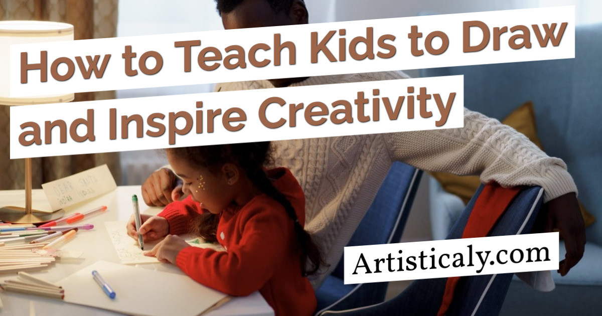 Post Banner: How to Teach Kids to Draw and Inspire Creativity